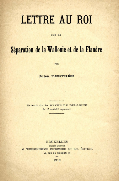 Uitgave van de geruchtmakende brief van Jules Destrée aan koning Albert I, waarin met een bestuurlijke scheiding werd gedreigd, 1912. (Musée de la Vie wallonne)